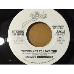 Johnny Rodriguez (4) Trying Not To Love You USED VINYL 7INCH 45 RPM PROMO