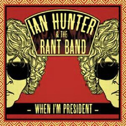 Ian Hunter & The Rant Band When I'm President Vinyl LP USED