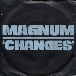 Magnum (3) Changes USED VINYL 7INCH 45 RPM SINGLE
