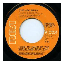New Birth I Wash My Hands Of The Whole Damn Deal USED VINYL 7INCH 45 RPM STEREO