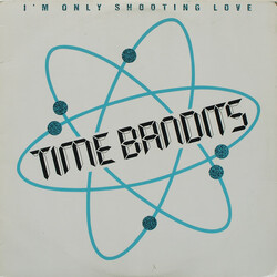 Time Bandits I'm Only Shooting Love USED VINYL 12INCH 45 RPM MAXI-SINGLE