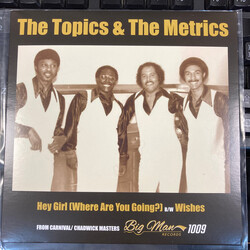The Topics / The Metrics Hey Girl (Where Are You Going?) / Wishes USED VINYL 7INCH 45 RPM LIMITED EDITION