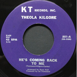 Theola Kilgore He's Coming Back To Me / I'll Keep Trying USED VINYL 7INCH 45 RPM SINGLE