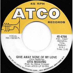 Otis Redding Give Away None Of My Love / Snatch A Little Piece USED VINYL 7INCH 45 RPM SINGLE