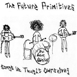 The Future Primitives Songs We Taught Ourselves Vinyl LP USED