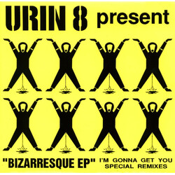 Urin-8 Bizarresque EP (I'm Gonna Get You Special Remixes) USED VINYL 7INCH 45 RPM EP