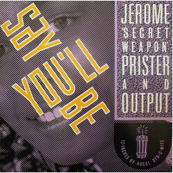 Jerome Prister / Output (4) Say You'll Be USED VINYL 12INCH 45 RPM SINGLE