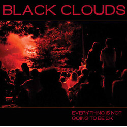Black Clouds Everything Is Not Going To Be OK Vinyl LP USED