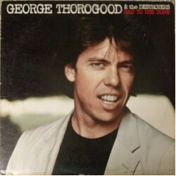 George Thorogood & The Destroyers Bad To The Bone Vinyl LP USED