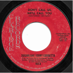 Sugarloaf / Jerry Corbetta Don't Call Us, We'll Call You USED VINYL 7INCH 45 RPM SINGLE