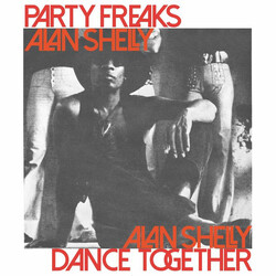 Alan Shelly Party Freaks / Dance Together USED VINYL 12INCH 45 RPM LIMITED EDITION REMASTERED