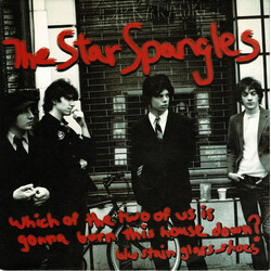 The Star Spangles Which Of The Two Of Us Is Gonna Burn This House Down? USED VINYL 7INCH SINGLE