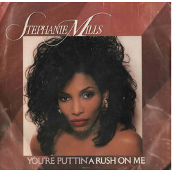Stephanie Mills (You're Puttin') A Rush On Me USED VINYL 7INCH 45 RPM