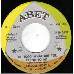 Freddie North Oh Lord, What Are You Doing To Me USED VINYL 7INCH 45 RPM PROMO