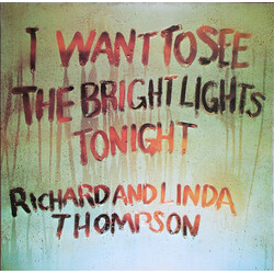 Richard & Linda Thompson I Want To See The Bright Lights Tonight Vinyl LP USED