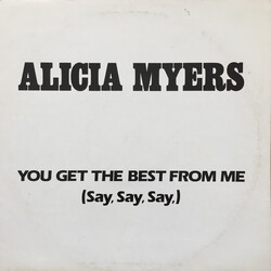 Alicia Myers You Get The Best From Me (Say, Say, Say,) USED VINYL 12INCH 45 RPM SINGLE