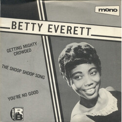 Betty Everett Getting Mighty Crowded / It's In His Kiss (The Shoop Shoop Song) / You're No Good USED VINYL 7INCH 45 RPM STEREO