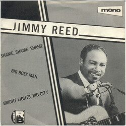Jimmy Reed Shame, Shame, Shame / Big Boss Man / Bright Lights, Big City USED VINYL 7INCH 45 RPM MONO