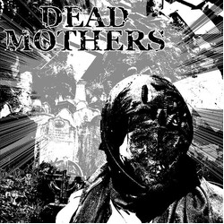 Dead Mothers Life is Poison Vinyl 7" USED