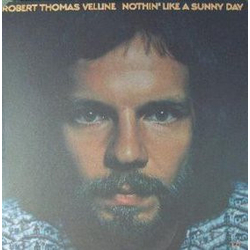 Robert Thomas Velline Nothin' Like A Sunny Day Vinyl LP USED