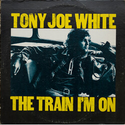 Tony Joe White The Train I'm On Vinyl LP USED