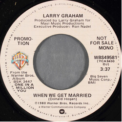 Larry Graham When We Get Married USED VINYL 7INCH 45 RPM SINGLE PROMO STEREO MONO