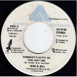 Mike & Bill Somebody's Gotta Go (Sho Ain't Me) USED VINYL 7INCH 45 RPM SINGLE STEREO