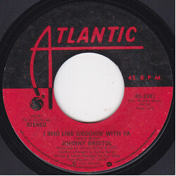 Johnny Bristol I Sho Like Groovin' With Ya / You Turned Me On To Love USED VINYL 7INCH 45 RPM SINGLE STYRENE STEREO
