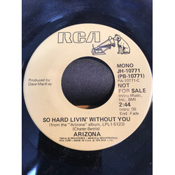 Arizona (3) So Hard Livin' Without You USED VINYL 7INCH 45 RPM PROMO STEREO MONO