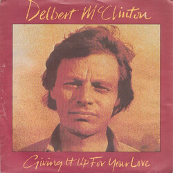 Delbert McClinton Giving It Up For Your Love USED VINYL 7INCH SINGLE