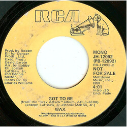Wax (8) Got To Be USED VINYL 7INCH 45 RPM PROMO STYRENE STEREO MONO