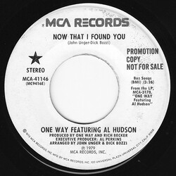 One Way / Al Hudson Now That I Found You USED VINYL 7INCH 45 RPM PROMO STEREO