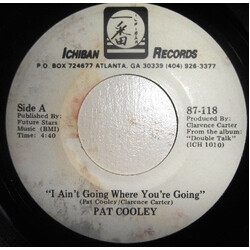 Pat Cooley I Ain't Going Where You're Going USED VINYL 7INCH 45 RPM SINGLE STEREO