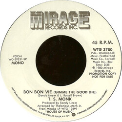 T.S. Monk Bon Bon Vie (Gimme The Good Life) USED VINYL 7INCH SINGLE 45 RPM PROMO STEREO MONO