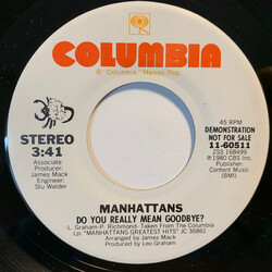 Manhattans Do You Really Mean Goodbye? USED VINYL 7INCH 45 RPM PROMO STEREO