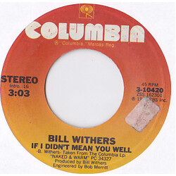 Bill Withers If I Didn't Mean You Well USED VINYL 7INCH 45 RPM SINGLE