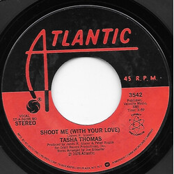 Tasha Thomas Shoot Me (With Your Love) USED VINYL 7INCH 45 RPM SINGLE STYRENE STEREO