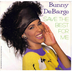 Bunny DeBarge Save The Best For Me (Best Of Your Lovin') USED VINYL 7INCH 45 RPM PROMO