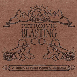 The Petrojvic Blasting Company A History Of Public Relations Dilemmae Vinyl LP USED
