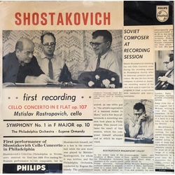 Dmitri Shostakovich / Mstislav Rostropovich / The Philadelphia Orchestra / Eugene Ormandy Cello Concerto In E Flat Op. 107 / Symphony No. 1 In F Major