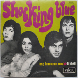 Shocking Blue Long Lonesome Road / Fireball USED VINYL 7INCH 45 RPM