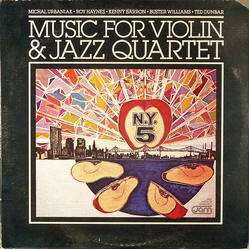 NY5 / Michał Urbaniak / Roy Haynes / Kenny Barron / Buster Williams / Ted Dunbar Music For Violin & Jazz Quartet Vinyl LP USED