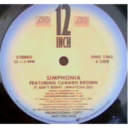 Simphonia / Carmen Brown It Ain't Right (Watcha Do) USED VINYL 12INCH 33 S RPM SINGLE PROMO