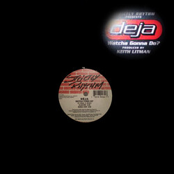 Deja (2) Watcha Gonna Do? USED VINYL 12INCH 33 S RPM
