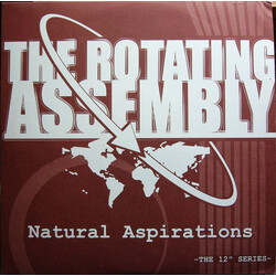 The Rotating Assembly Natural Aspirations -The 12" Series- USED VINYL 12INCH 33 S RPM