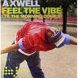 Axwell Feel The Vibe (Til The Morning Comes) USED VINYL 12INCH 33 S RPM 45 RPM