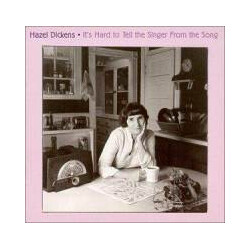 Hazel Dickens It's Hard to Tell the Singer From the Song Vinyl LP USED