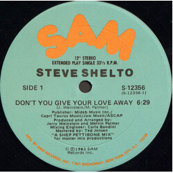 Steve Shelto Don't You Give Your Love Away USED VINYL 12INCH 33 S RPM SINGLE