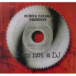 Fumiya Tanaka I Am Not A DJ (Special Limited Vinyl Edition) USED VINYL 12INCH COMPILATION LIMITED EDITION