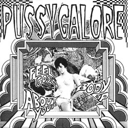 Pussy Galore (2) Feel Good About Your Body EP USED VINYL 7INCH 33 S RPM EP RECORD STORE DAY LIMITED EDITION REISSUE